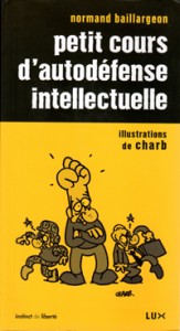 Normand Baillargeon - Petit guide d'autodéfense intellectuelle