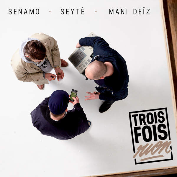 Senamo, Seyté, Mani Deïz / Trois fois rien (2016)