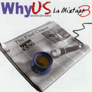 WhyUs Entertainment – La Mixtape 3: The Final Chapter:  Un bon mixtape parmi tant d’autres